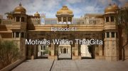 61 The Gita Decoded – Motives Within The Gita