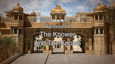 44 The Gita Decoded – The Knower and the Known
